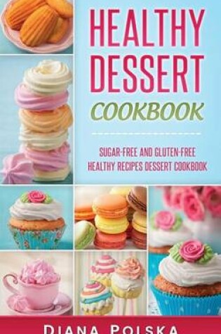 Cover of Healthy Desserts