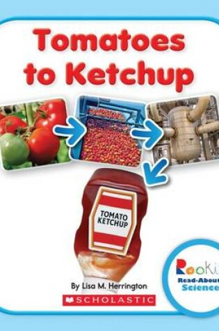 Cover of Tomatoes to Ketchup