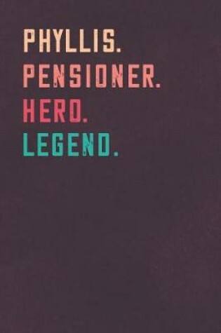 Cover of Phyllis. Pensioner. Hero. Legend.