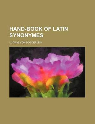 Book cover for Hand-Book of Latin Synonymes