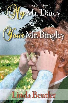 Book cover for My Mr. Darcy & Your Mr. Bingley