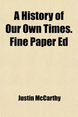 Book cover for A History of Our Own Times. Fine Paper Ed