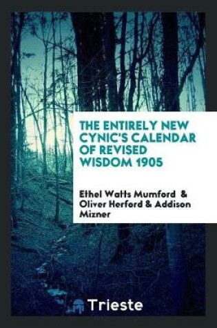 Cover of The Entirely New Cynic's Calendar of Revised Wisdom for ...