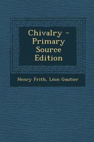Cover of Chivalry - Primary Source Edition