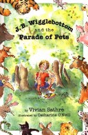 Book cover for J.b. Wigglebottom and the Parade of Pets