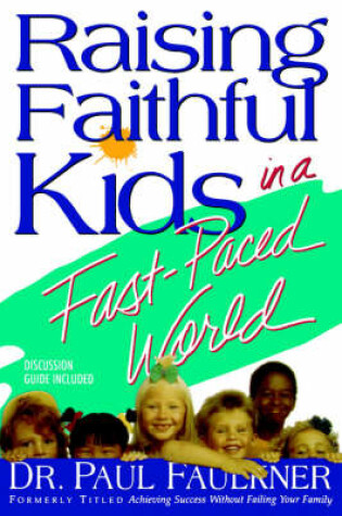 Cover of Raising Faithful Kids in a Fast-Paced World