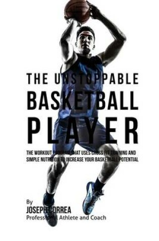 Cover of The Unstoppable Basketball Player