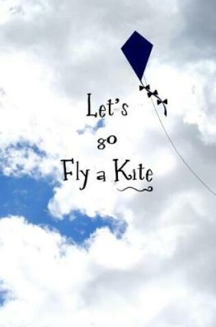 Cover of Let's Go Fly a Kite