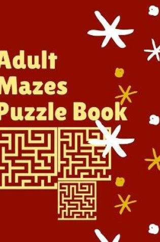 Cover of Adult Mazes Puzzle Book