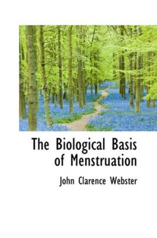 Cover of The Biological Basis of Menstruation