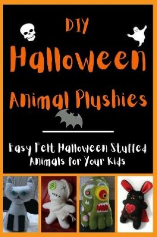 Cover of DIY Halloween Animal Plushies