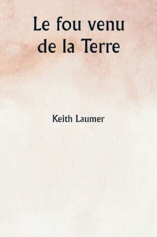 Cover of Le fou venu de la Terre