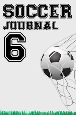 Book cover for Soccer Journal 6