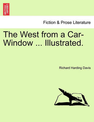 Book cover for The West from a Car-Window ... Illustrated.