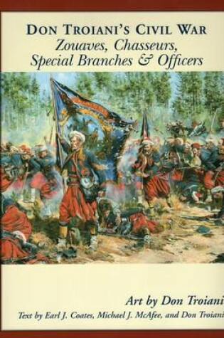 Cover of Don Troiani's Civil War Zouaves, Chasseurs, Special Branches, & Officers