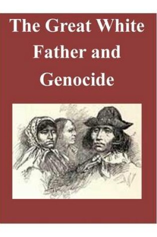 Cover of The Great White Father and Genocide