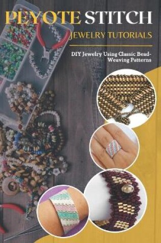 Cover of Peyote Stitch Jewelry Tutorials