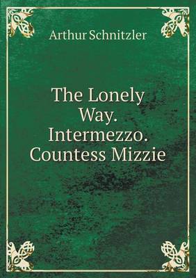 Book cover for The Lonely Way. Intermezzo. Countess Mizzie