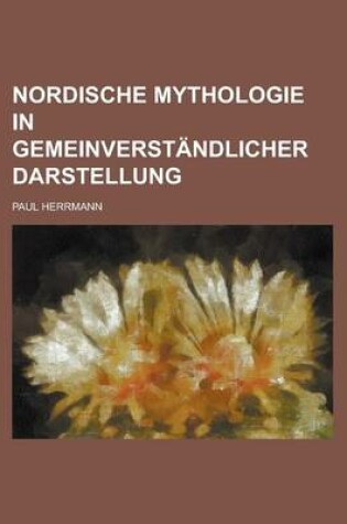 Cover of Nordische Mythologie in Gemeinverstandlicher Darstellung