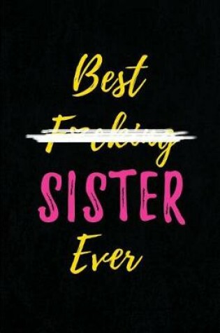 Cover of Best F*cking Sister Ever
