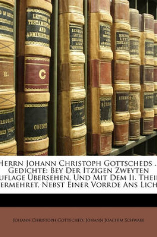 Cover of Herrn Johann Christoph Gottscheds ... Gedichte