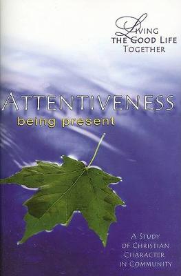 Book cover for Living the Good Life Together - Attentiveness Study & Reflection Guide