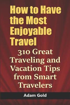 Book cover for How to Have the Most Enjoyable Travel