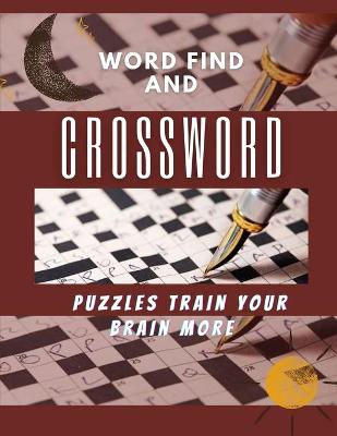 Book cover for Word Find And Crossword Puzzles Train Your Brain More