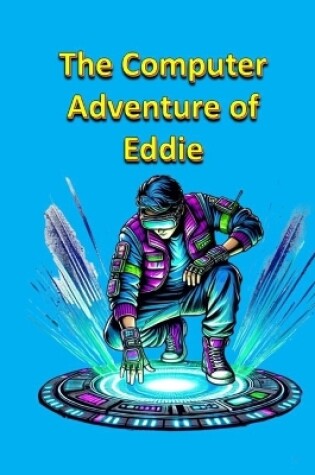 Cover of The Computer Adventure of Eddie