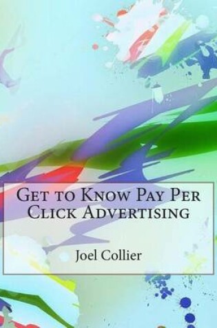Cover of Get to Know Pay Per Click Advertising