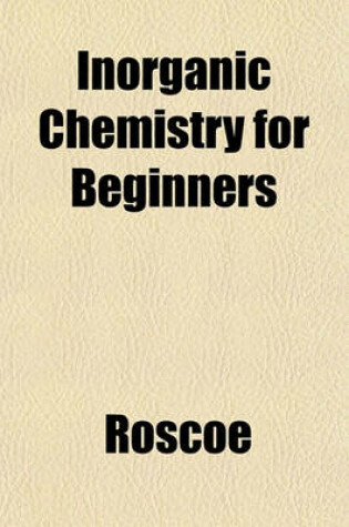 Cover of Inorganic Chemistry for Beginners