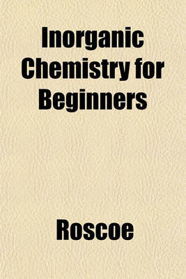 Book cover for Inorganic Chemistry for Beginners