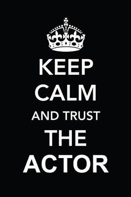 Book cover for Keep Calm and Trust the Actor