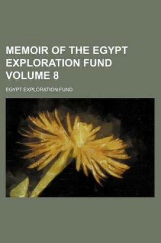 Cover of Memoir of the Egypt Exploration Fund Volume 8