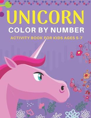 Book cover for Unicorn Color by Number Activity Book for Kids Ages 5-7