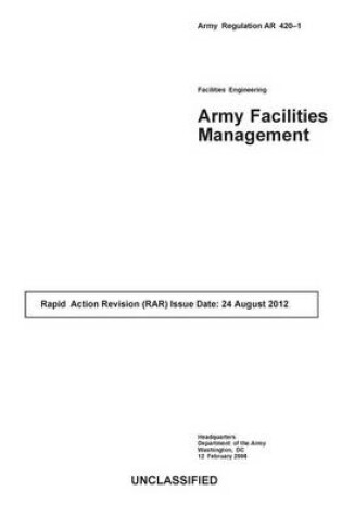 Cover of Army Regulation AR 420-1 Facilities Engineering Army Facilities Management August 2012