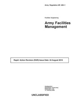 Book cover for Army Regulation AR 420-1 Facilities Engineering Army Facilities Management August 2012