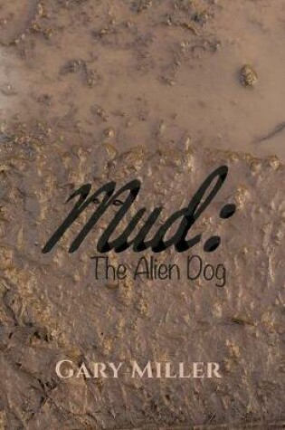 Cover of Mud: The Alien Dog