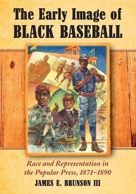 Book cover for The Early Image of Black Baseball