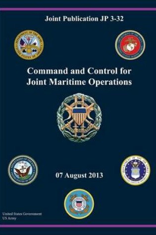 Cover of Joint Publication JP 3-32 Command and Control for Joint Maritime Operations 07 August 2013