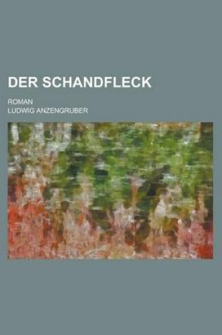 Cover of Der Schandfleck; Roman