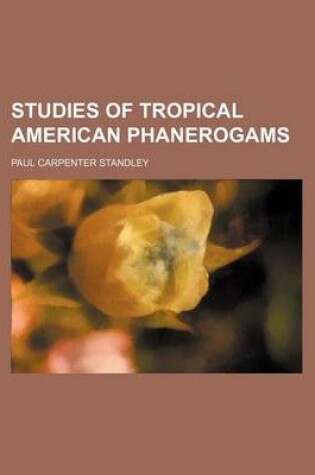 Cover of Studies of Tropical American Phanerogams