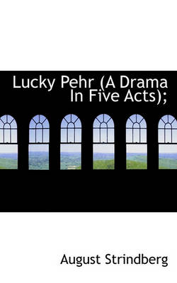 Book cover for Lucky Pehr (a Drama in Five Acts);