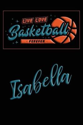 Book cover for Live Love Basketball Forever Isabella