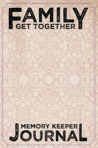 Cover of Family Get Together Memory Keeper Journal