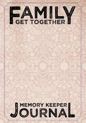 Book cover for Family Get Together Memory Keeper Journal