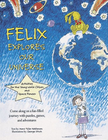 Book cover for Felix Explores Our Universe