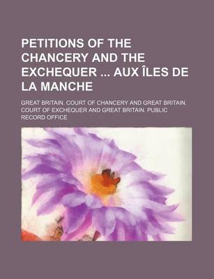 Book cover for Petitions of the Chancery and the Exchequer Aux Iles de La Manche