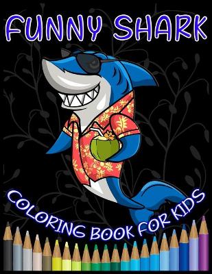 Book cover for Funny Shark Coloring Book for Kids