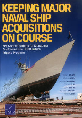 Book cover for Keeping Major Naval Ship Acquisitions on Course